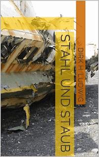 Stahl und Staub - Dirk H. Ludwig - E-Book