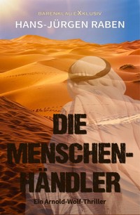 Die Menschenhändler – Ein Arnold-Wolf-Thriller - Hans-Jürgen Raben - E-Book