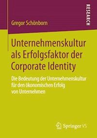 Unternehmenskultur als Erfolgsfaktor der Corporate Identity - Gregor Schönborn - E-Book