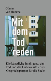 Mit dem Tod reden - Günter von Hummel - E-Book