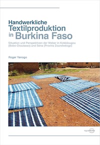 Handwerkliche Textilproduktion in Burkina Faso - Roger Yanogo - E-Book