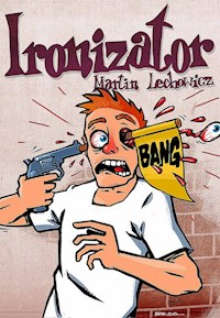 Ironizator - Martin Lechowicz - E-Book