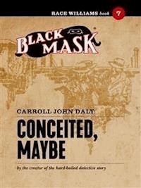Conceited, Maybe - Carroll John Daly - E-Book
