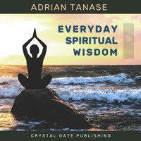 Everyday Spiritual Wisdom - Adrian Tanase - Hörbuch