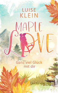 Maple Love - Ganz viel Glück mit dir - Luise Klein - E-Book