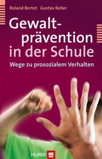 Gewaltprävention in der Schule - Roland Bertet - E-Book