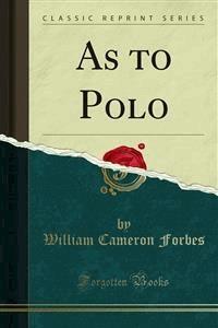As to Polo - William Cameron Forbes - E-Book