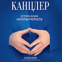 Канцлер. История жизни Ангелы Меркель - Кэти Мартон - Hörbuch