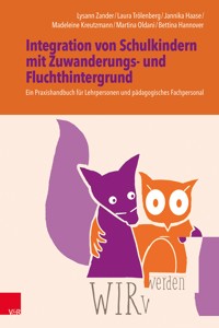 WIRwerden: Integration von Schulkindern mit Zuwanderungs- und Fluchthintergrund - Lysann Zander - E-Book