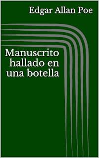 Manuscrito hallado en una botella - Edgar Allan Poe - E-Book