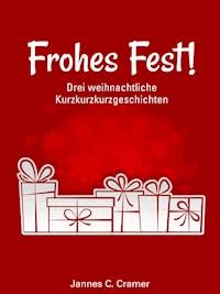 Frohes Fest! - Jannes C. Cramer - kostenlos E-Book