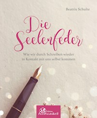 Die Seelenfeder - Beatrix Schulte - E-Book