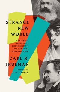 Strange New World - Carl R. Trueman - E-Book