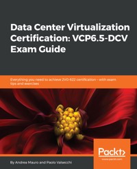 Data Center Virtualization Certification: VCP6.5-DCV Exam Guide - Andrea Mauro - E-Book