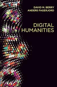 Digital Humanities - David M. Berry - E-Book