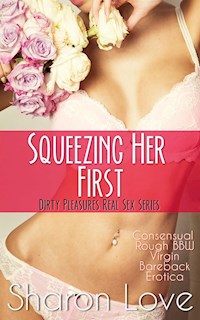 Squeezing Her First - Sharon Love - E-Book
