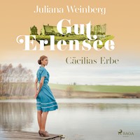 Gut Erlensee – Cäcilias Erbe (Das Gut am Erlensee, Band 2) - Weinberg Juliana - Hörbuch