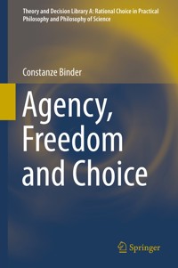 Agency, Freedom and Choice - Constanze Binder - E-Book