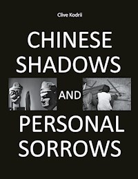 Chinese shadows and personal sorrows - Clive Kodrii - E-Book