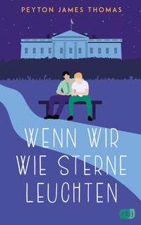 Wenn wir wie Sterne leuchten - Peyton James Thomas - E-Book