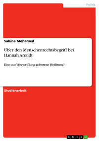 Über den Menschenrechtsbegriff bei Hannah Arendt - Sabine Mohamed - E-Book