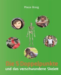 Die 5 Doppelpunkte und das verschwundene Skelett - Maria Braig - E-Book