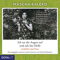 Ich tat die Augen auf und sah das Helle. Gedichte und Prosa - Mascha Kaléko - Hörbuch