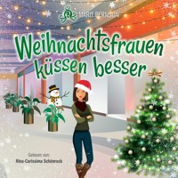 Weihnachtsfrauen küssen besser (ungekürzt) - Marit Bernson - Hörbuch