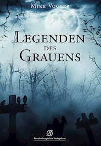 Legenden des Grauens - Mike Vogler - E-Book