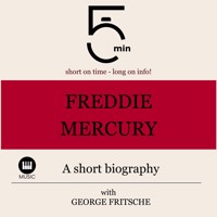 Freddy Mercury: A short biography - 5 Minutes - Hörbuch