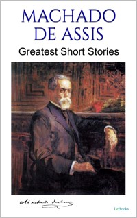 MACHADO DE ASSIS: Greatest Short Stories - Machado de Assis - E-Book