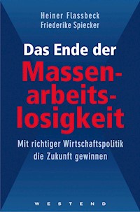 Das Ende der Massenarbeitslosigkeit - Heiner Flassbeck - E-Book