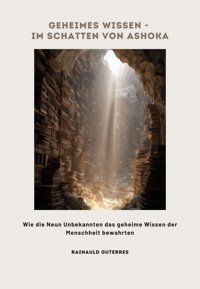 Geheimes Wissen - Im Schatten von Ashoka - Rainauld Guterres - E-Book