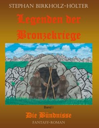 Legenden der Bronzekriege Band I - Stephan Birkholz-Hölter - E-Book