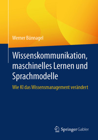 Wissenskommunikation, maschinelles Lernen und Sprachmodelle - Werner Bünnagel - E-Book