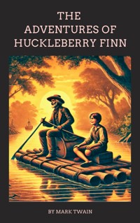 The Adventures of Huckleberry Finn - Mark Twain - E-Book