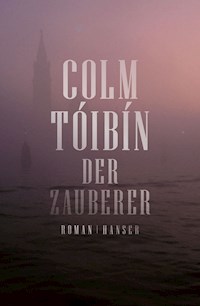 Der Zauberer - Colm Tóibín - E-Book + Hörbuch