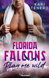 Florida Falcons - Play me wild - Kari Tenero - E-Book