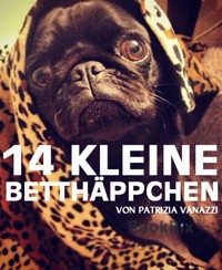 14 kleine Betthäppchen - Patrizia Vanazzi - E-Book