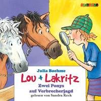 Zwei Ponys auf Verbrecherjagd - Lou + Lakritz 6 - Julia Boehme - Hörbuch