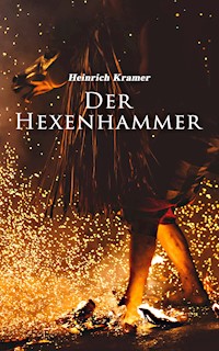 Der Hexenhammer - Heinrich Kramer - E-Book