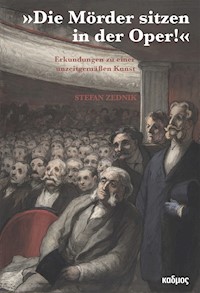 »Die Mörder sitzen in der Oper!« - Stefan Zednik - E-Book