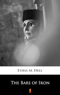 The Bars of Iron - Ethel M. Dell - E-Book