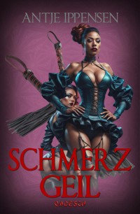 Schmerzgeil - Antje Ippensen - E-Book