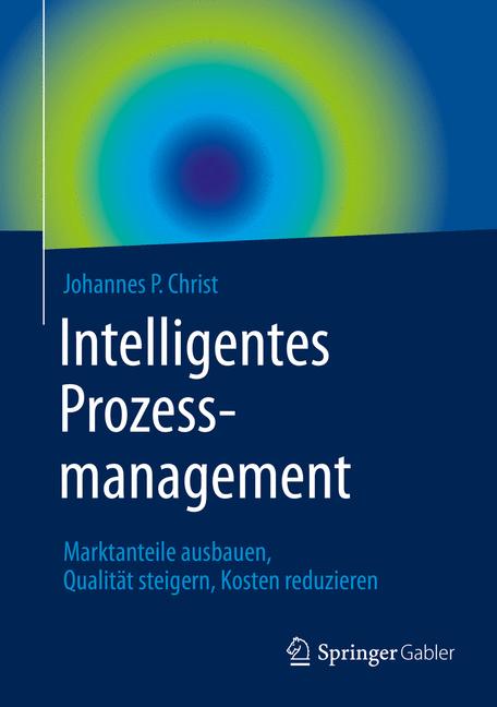 Intelligentes Prozessmanagement - Johannes P. Christ - E-Book