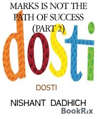 MARKS IS NOT THE PATH OF SUCCESS (PART 2) - NISHANT DADHICH - E-Book