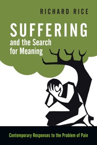 Suffering and the Search for Meaning - Richard Rice - E-Book