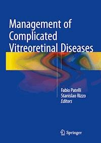 Management of Complicated Vitreoretinal Diseases - - E-Book