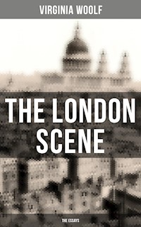 THE LONDON SCENE: The Essays - Virginia Woolf - E-Book