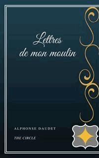 Lettres de mon moulin - Alphonse Daudet - E-Book